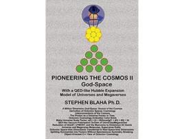 Livro Pioneering the Octonion Cosmos II GodSpace With a QEDlike Hubble Expansion Model of Universes and Megaverses de Stephen Blaha (Inglês - Capa Dura)