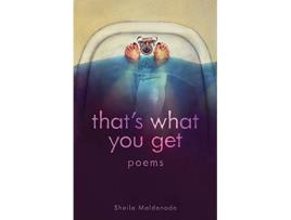Livro thats what you get de Sheila Maldonado (Inglês)