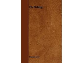 Livro Fly Fishing de Esward Grey (Inglês)