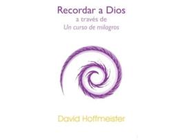 Livro Recordar a Dios a Través de un Curso de Milagros Spanish Edition de David Hoffmeister (Espanhol)