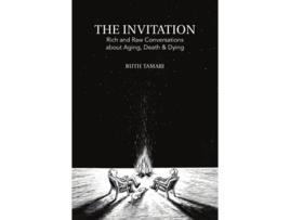 Livro The Invitation Rich and Raw Conversations about Aging Dying Death de Ruth Tamari (Inglês)