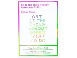Livro Art Is The Thing Nobody Asked You To Do de Ganjei e Babak (Inglês)