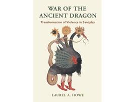 Livro War of the Ancient Dragon Transformation of Violence in Sandplay de Laurel A Howe (Inglês)