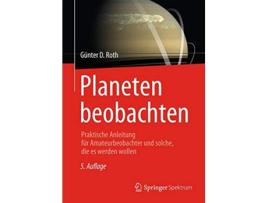 Livro Planeten beobachten Praktische Anleitung für Amateurbeobachter und solche die es werden wollen German Edition de Günter D Roth (Alemão)