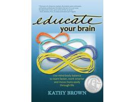 Livro Educate Your Brain de Kathy Brown (Inglês)