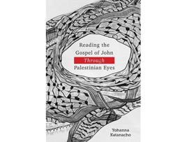 Livro Reading the Gospel of John through Palestinian Eyes de Yohanna Katanacho (Inglês)