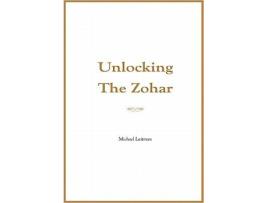 Livro Unlocking the Zohar de Michael Laitman (Inglês - Capa Dura)