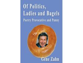 Livro Of Politics Ladies and Bagels de Gene Zahn (Inglês)