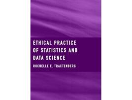 Livro Ethical Practice of Statistics and Data Science de Rochelle E Tractenberg (Inglês)