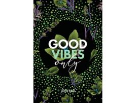 Livro Good Vibes Only Journal de Lavon Gallaway (Inglês)