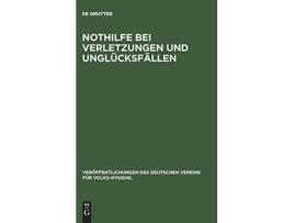 Livro Nothilfe bei Verletzungen und Unglücksfällen Veröffentlichungen des Deutschen Vereins für VolksHygiene German Edition de Jul Feßler (Alemão - Capa Dura)