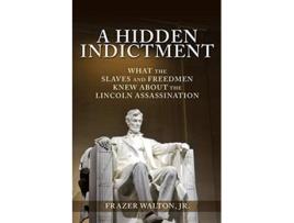 Livro Hidden Indictment de Frazer Walton Jr (Inglês - Capa Dura)