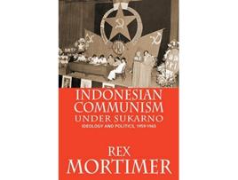 Livro Indonesian Communism Under Sukarno de Rex Mortimer (Inglês)