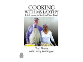 Livro Cooking with Ms Larthy Life Lessons in Soul and Soul Food de Tom Graves (Inglês)