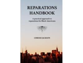 Livro Reparations Handbook A practical approach to reparations for Black Americans de Chrissi Jackson (Inglês)