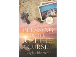 Livro The Blessing of the Celtic Curse The Saints of Savannah de Leigh Ebberwein (Inglês)