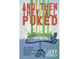 Livro And Then They All Puked My Experience As a Groupon Montauk Charter Boat Captain de Jeff Nichols (Inglês)
