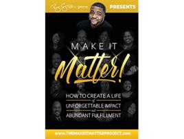 Livro Make It Matter How To Create A Life of Unforgettable Impact Abundant Fulfillment de Ryan C Greene (Inglês)