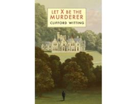 Livro Let X Be the Murderer de Clifford Witting (Inglês)