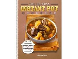 Livro The NoFuss Instant Pot Cookbook Delicious Easy Healthy Recipes for Smart People on A Budget de Glenn Gee (Inglês)