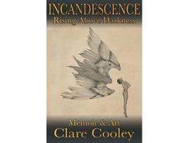 Livro Incandescence Rising Above Darkness de Clare Cooley (Inglês)