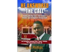 Livro HE ANSWERED THE CALL Coping with Our Loss—Familys Friends and Firefighters Perspectives de Lysa Phillips Lysa Phillips (Inglês)