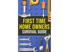 Livro FirstTime Homeowners Survival Guide What You’ll Need What To Know How To Navigate the World of Homeownership de Joshua Harper (Inglês)