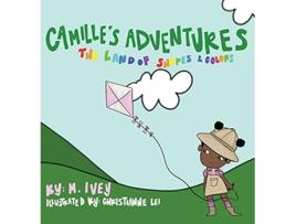Livro Camilles Adventures The Land of Shapes and Colors The Land of Shapes and Colors de Mel Ivey (Inglês)