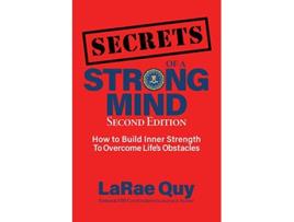 Livro SECRETS of a Strong Mind 2nd edition How to Build Inner Strength to Overcome Lifes Obstacles de Larae Quy (Inglês)