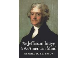 Livro The Jefferson Image in the American Mind de Merrill D Peterson (Inglês)