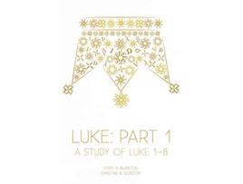 Livro Luke Part 1 A Study of Luke 18 At His Feet Studies de Hope A Blanton Christine B Gordon (Inglês)