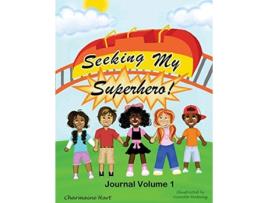 Livro SEEKING MY SUPERHERO JOURNAL VOLUME 1 1 de CHARMAINE D HART (Inglês)