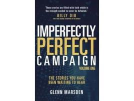 Livro Imperfectly Perfect Campaign The stories you have been waiting to hear de Marsden e Glenn (Inglês - Capa Dura)