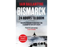 Livro Bismarck 24 Hours to Doom de Iain Ballantyne (Inglês)