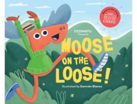 Livro Moose on the Loose de Ozomatli (Inglês - Capa Dura)