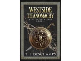 Livro Westside Titanomachy de T J DesChamps (Inglês)