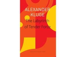 Livro The Labyrinth of Tender Force – 166 Love Stories de Alexander Kluge (Inglês)