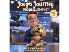 Livro Joeys Journey Who Rescued Who de Kirk Montgomery (Inglês)