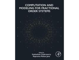 Livro Computation and Modeling for Fractional Order Systems de Snehashish Chakraverty e Rajarama Mohan Jena (Inglês)