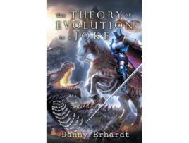 Livro The Theory of Evolution is a Joke de Danny Erhardt (Inglês)