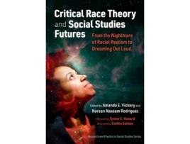 Livro Critical Race Theory and Social Studies Futures de Amanda E Vickery, Noreen Naseem Rodríguez et al. (Inglês)