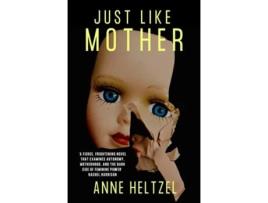 Livro Just Like Mother de Anne Heltzel (Inglês)