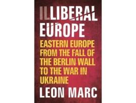 Livro Illiberal Europe de Leon Marc (Inglês)