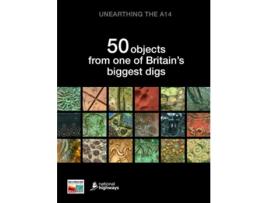 Livro Unearthing the A14 de Lily Hawker-Yates (Inglês)