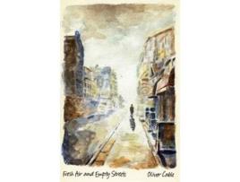 Livro Fresh Air and Empty Streets de Oliver Cable (Inglês)