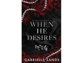Livro When He Desires de Gabrielle Sands (Inglês)
