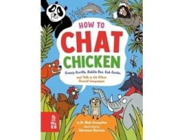 Livro How to Chat Chicken, Gossip Gorilla, Babble Bee, Gab Gecko and Talk in 66 Other Animal Languages de Adrienne Barman (Inglês)