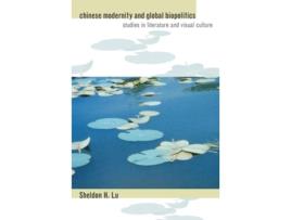 Livro Chinese Modernity and Global Biopolitics de Sheldon Hsiao-peng Lu (Inglês - Capa Dura)