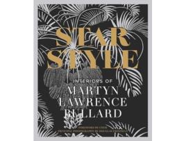 Livro Star Style Interiors of Martyn Lawrence Bullard de Martyn Lawrence Bullard (Inglês - Capa Dura)