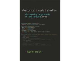 Livro Rhetorical Code Studies de Kevin Brock (Inglês - Capa Dura)